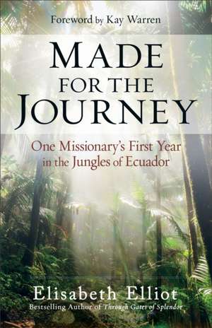 Made for the Journey de Elisabeth Elliot