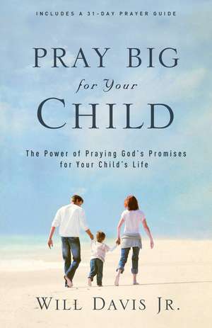 Pray Big For Your Child de Davis