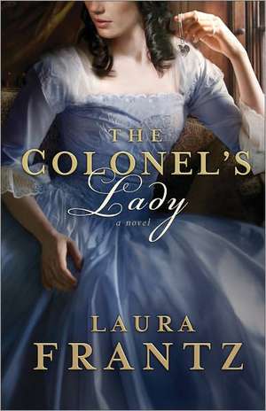 The Colonel`s Lady – A Novel de Laura Frantz