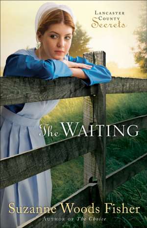 The Waiting – A Novel de Suzanne Woods Fisher