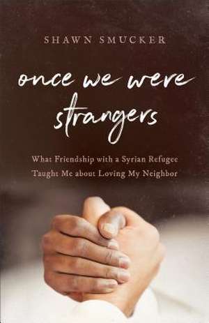 Once We Were Strangers de S Smucker