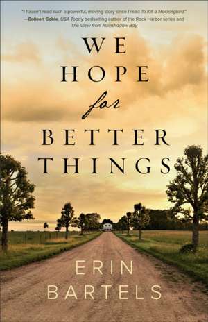 We Hope for Better Things de Erin Bartels