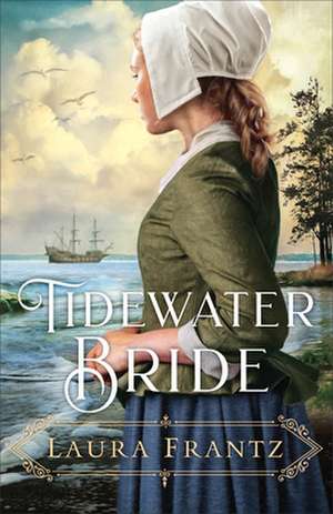 Tidewater Bride de Laura Frantz