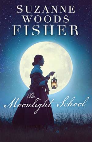 The Moonlight School de Suzanne Woods Fisher