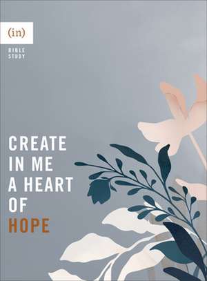 Create in Me a Heart of Hope de Mary Carver