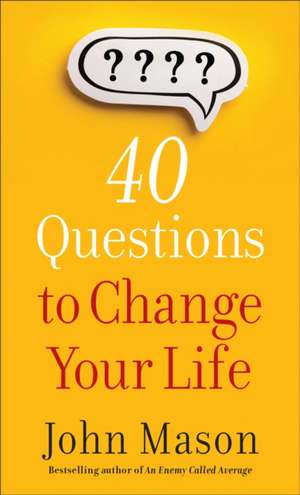 40 Questions to Change Your Life de John Mason