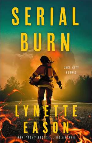 Serial Burn de Lynette Eason