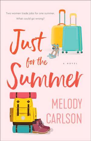 Just for the Summer – A Novel de Melody Carlson