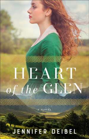 Heart of the Glen de Jennifer Deibel