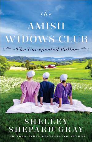 The Unexpected Caller de Shelley Shepard Gray