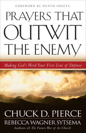 Prayers That Outwit the Enemy de Chuck D. Pierce