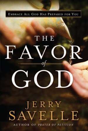 The Favor of God de Jerry Savelle