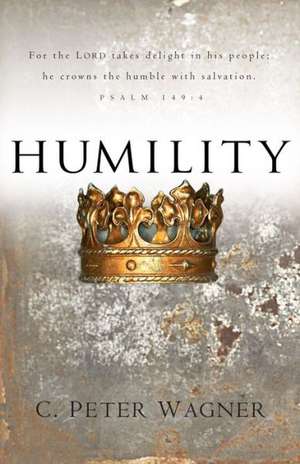 Humility de C. Peter Wagner