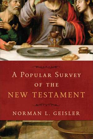 A Popular Survey of the New Testament de Norman L. Geisler