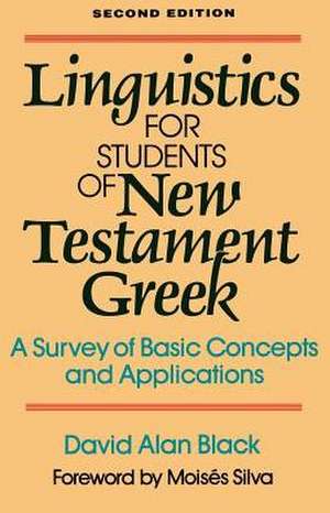 Linguistics for Students of New Testament Greek – A Survey of Basic Concepts and Applications de David Alan Black