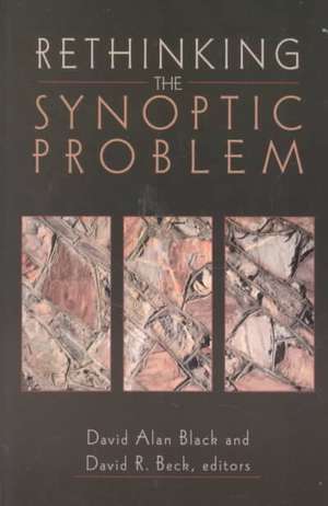 Rethinking the Synoptic Problem de David Alan Black