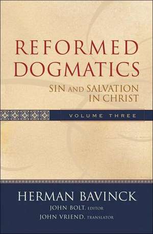 Reformed Dogmatics – Sin and Salvation in Christ de Herman Bavinck