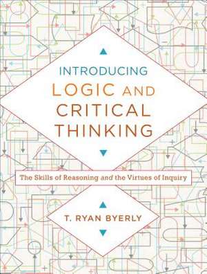 Introducing Logic and Critical Thinking de T Ryan Byerly