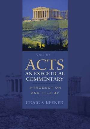 Acts: An Exegetical Commentary – Introduction and 1:1–2:47 de Craig S. Keener