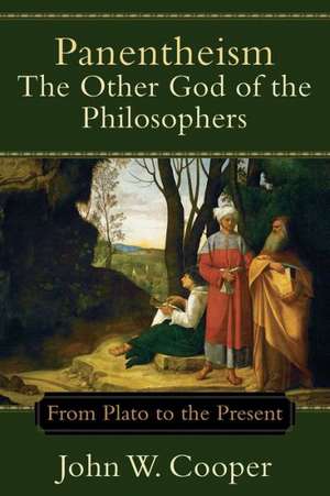 Panentheism: From Plato to the Present de John W. Cooper