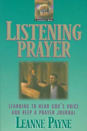 Listening Prayer de Leanne Payne