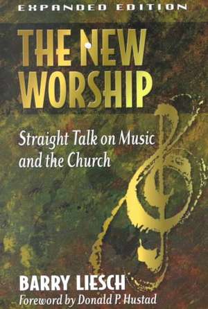 The New Worship de Barry Liesch