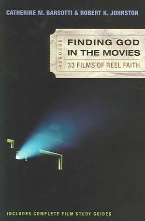 Finding God in the Movies – 33 Films of Reel Faith de Catherine M. Barsotti