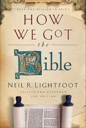 How We Got the Bible de Neil R. Lightfoot