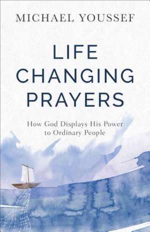 Life-Changing Prayers de Michael Youssef