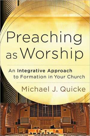 Preaching as Worship de M Quicke