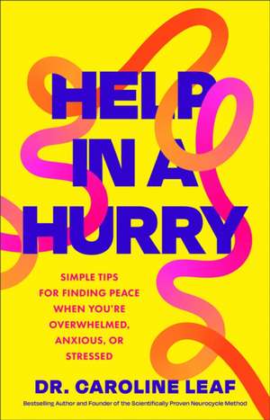 Help in a Hurry de Dr Caroline Leaf