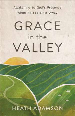 Grace in the Valley de Heath Adamson