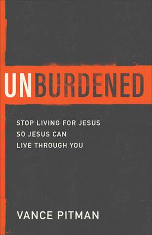 Unburdened de Vance Pitman