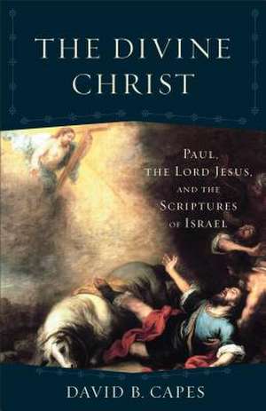 Divine Christ, The de David B. Capes