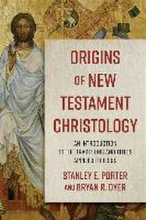 Origins of New Testament Christology – An Introduction to the Traditions and Titles Applied to Jesus de Stanley E. Porter