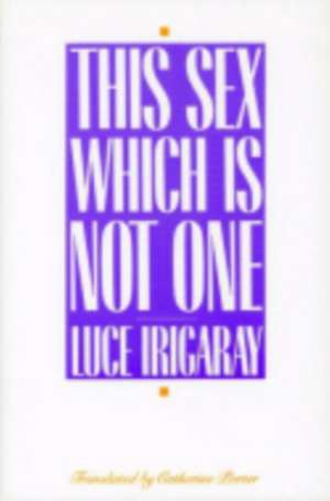 This Sex Which Is Not One de Luce Irigaray