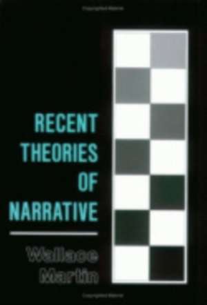 Recent Theories of Narrative de Wallace Martin