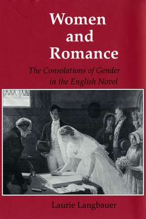 Women and Romance – The Consolations of Gender in the English Novel de Laurie Langbauer