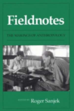 Fieldnotes – The Makings of Anthropology de Roger Sanjek