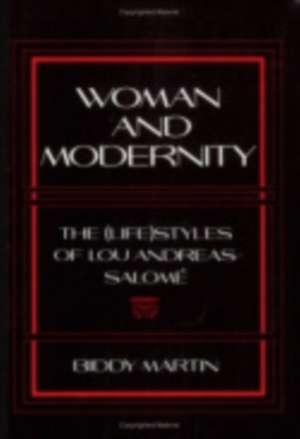 Woman and Modernity – The (Life)Styles of Lou Andreas–Salomé de Biddy Martin