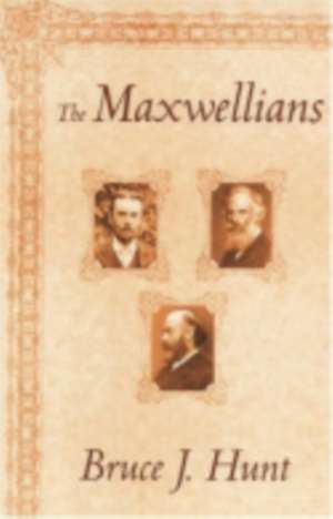 The Maxwellians de Bruce J. Hunt