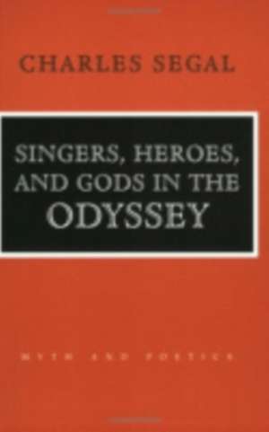 Singers, Heroes, and Gods in the "Odyssey" de Charles Segal