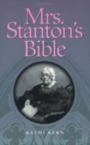 Mrs. Stanton`s Bible de Kathi Kern