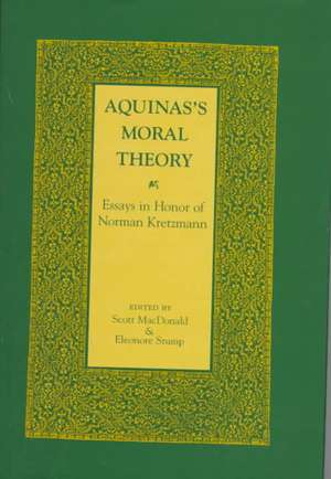 Aquinas`s Moral Theory – Essays in Honor of Norman Kretzmann de Scott Macdonald