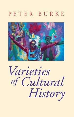 Varieties of Cultural History de Peter Burke