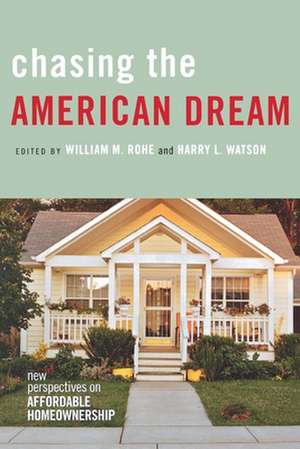 Chasing the American Dream – New Perspectives on Affordable Homeownership de William M. Rohe