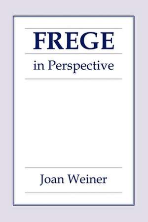 Frege in Perspective de Joan Weiner