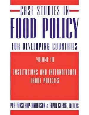 Case Studies in Food Policy for Developing Count – Institutions and International Trade Policies de Per Pinstrup–anders