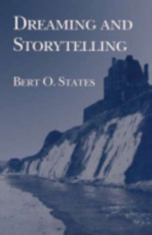 Dreaming and Storytelling de Bert O. States