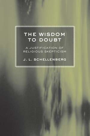 The Wisdom to Doubt de J L Schellenberg